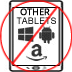 Android, Windows, Amazon, (Non iOS Tablets - Not Supported)
